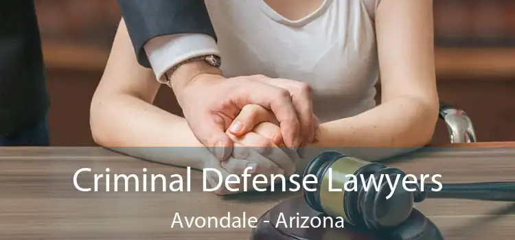 Criminal Defense Lawyers Avondale - Arizona