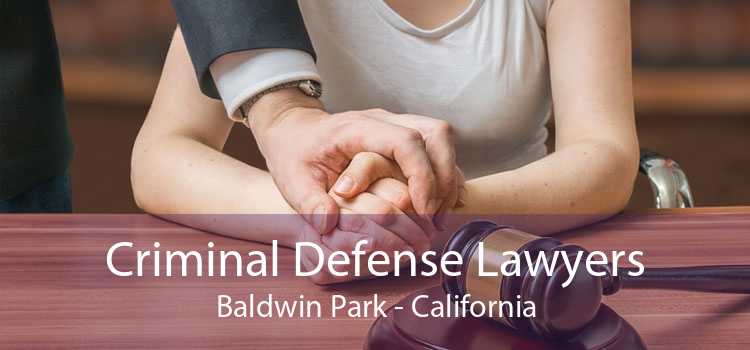 Criminal Defense Lawyers Baldwin Park - California
