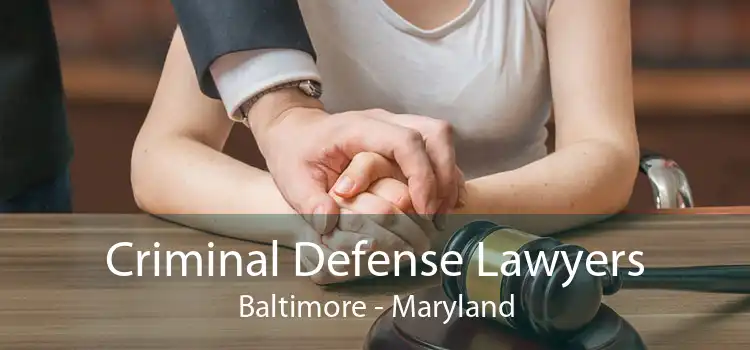 Criminal Defense Lawyers Baltimore - Maryland