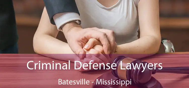 Criminal Defense Lawyers Batesville - Mississippi