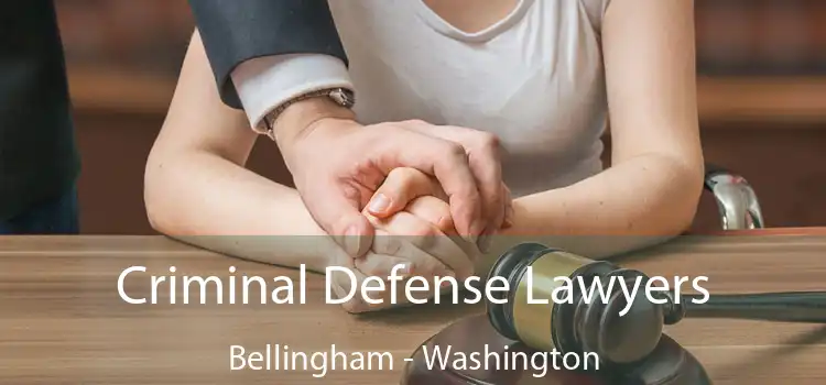 Criminal Defense Lawyers Bellingham - Washington