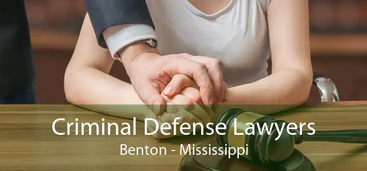 Criminal Defense Lawyers Benton - Mississippi