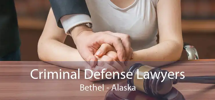 Criminal Defense Lawyers Bethel - Alaska