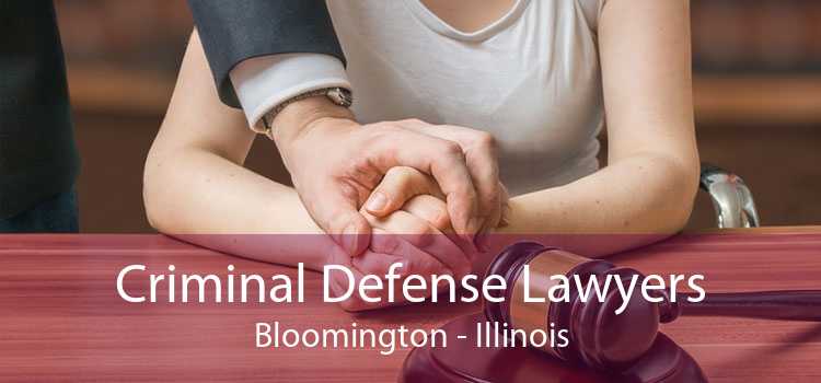 Criminal Defense Lawyers Bloomington - Illinois