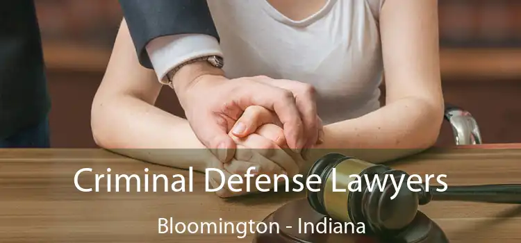 Criminal Defense Lawyers Bloomington - Indiana