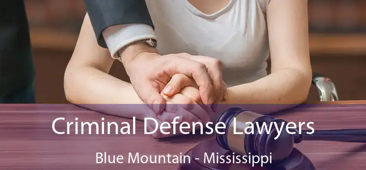 Criminal Defense Lawyers Blue Mountain - Mississippi