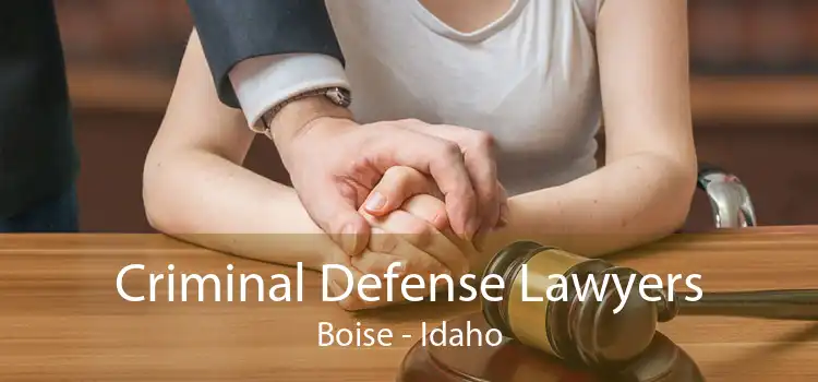 Criminal Defense Lawyers Boise - Idaho