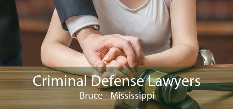 Criminal Defense Lawyers Bruce - Mississippi