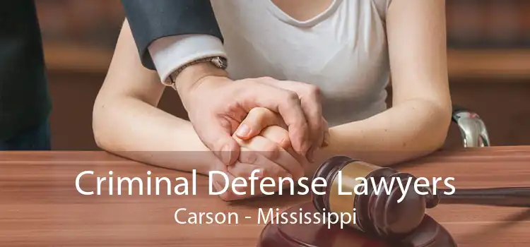 Criminal Defense Lawyers Carson - Mississippi
