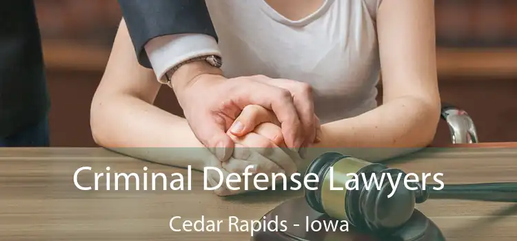 Criminal Defense Lawyers Cedar Rapids - Iowa