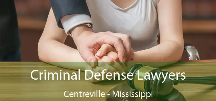 Criminal Defense Lawyers Centreville - Mississippi