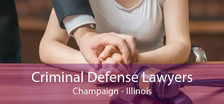 Criminal Defense Lawyers Champaign - Illinois
