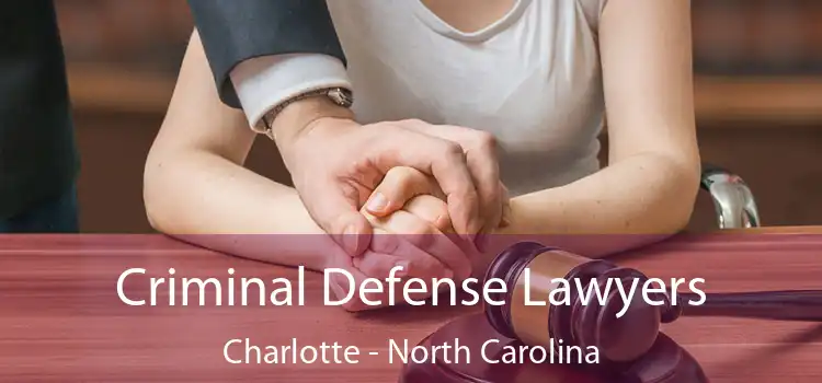 Criminal Defense Lawyers Charlotte - North Carolina