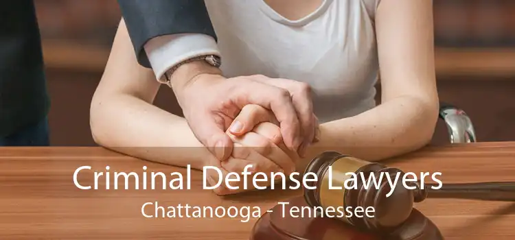 Criminal Defense Lawyers Chattanooga - Tennessee