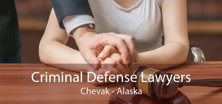 Criminal Defense Lawyers Chevak - Alaska