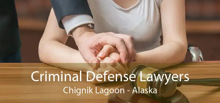 Criminal Defense Lawyers Chignik Lagoon - Alaska