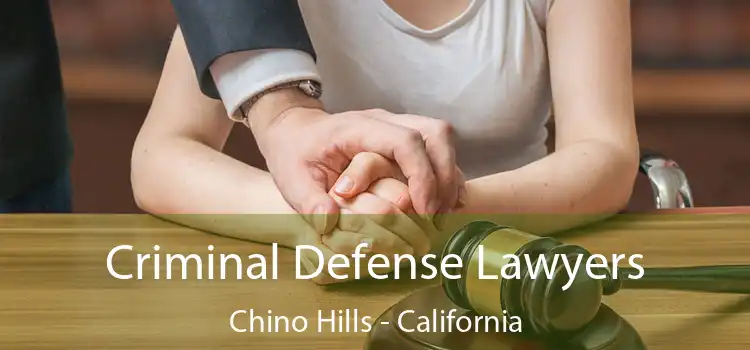 Criminal Defense Lawyers Chino Hills - California