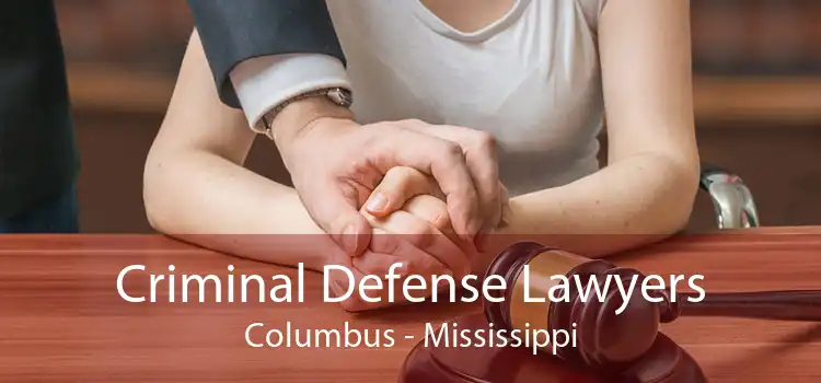 Criminal Defense Lawyers Columbus - Mississippi