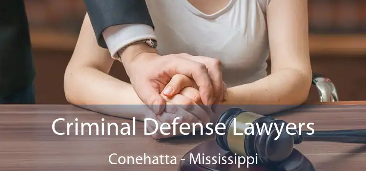 Criminal Defense Lawyers Conehatta - Mississippi