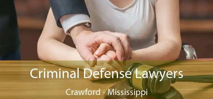 Criminal Defense Lawyers Crawford - Mississippi