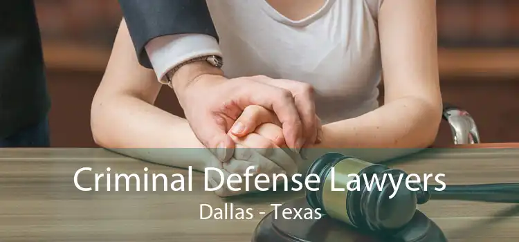 Criminal Defense Lawyers Dallas - Texas