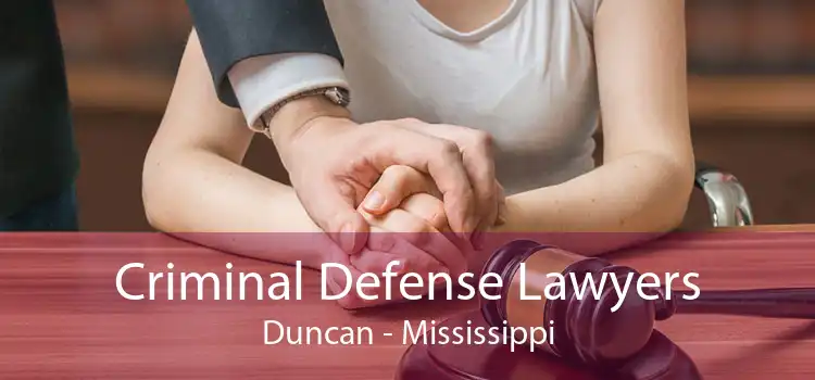 Criminal Defense Lawyers Duncan - Mississippi