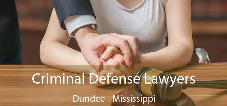 Criminal Defense Lawyers Dundee - Mississippi