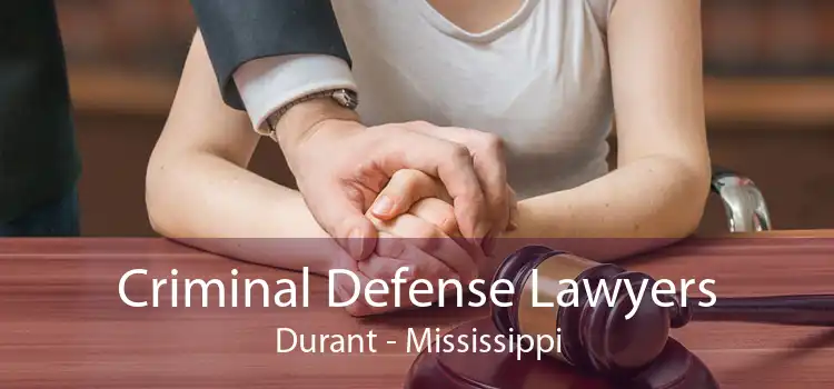 Criminal Defense Lawyers Durant - Mississippi