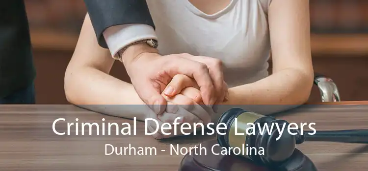 Criminal Defense Lawyers Durham - North Carolina