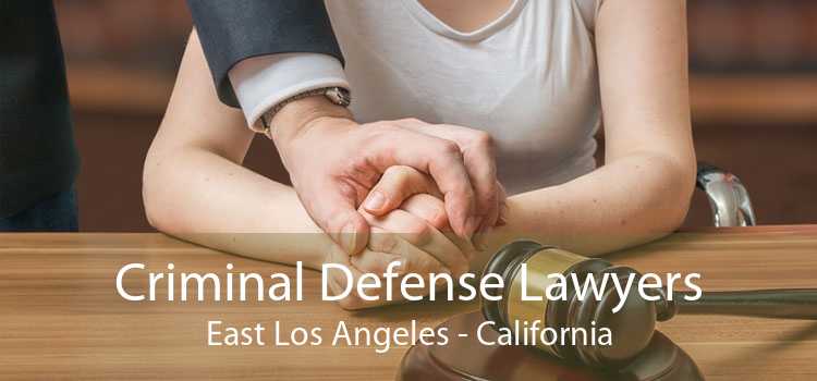 Criminal Defense Lawyers East Los Angeles - California