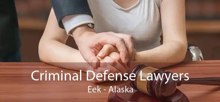 Criminal Defense Lawyers Eek - Alaska