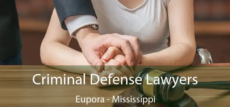 Criminal Defense Lawyers Eupora - Mississippi