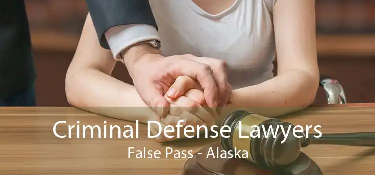 Criminal Defense Lawyers False Pass - Alaska