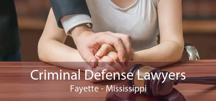 Criminal Defense Lawyers Fayette - Mississippi
