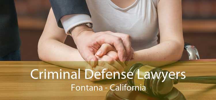 Criminal Defense Lawyers Fontana - California