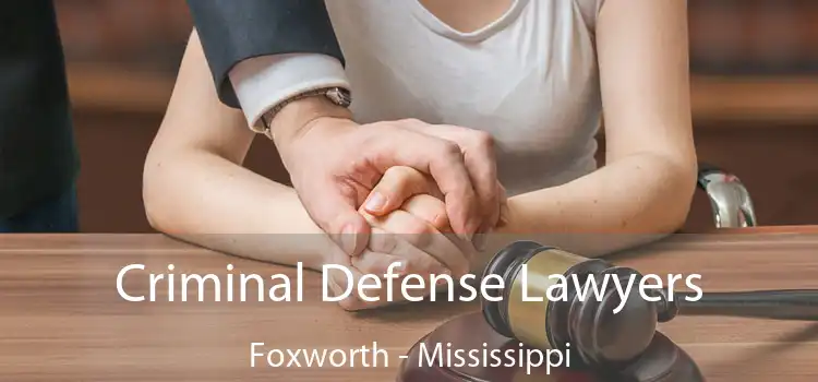 Criminal Defense Lawyers Foxworth - Mississippi