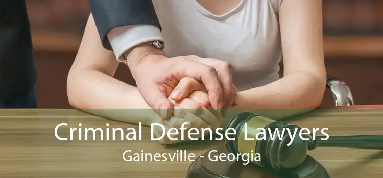 Criminal Defense Lawyers Gainesville - Georgia