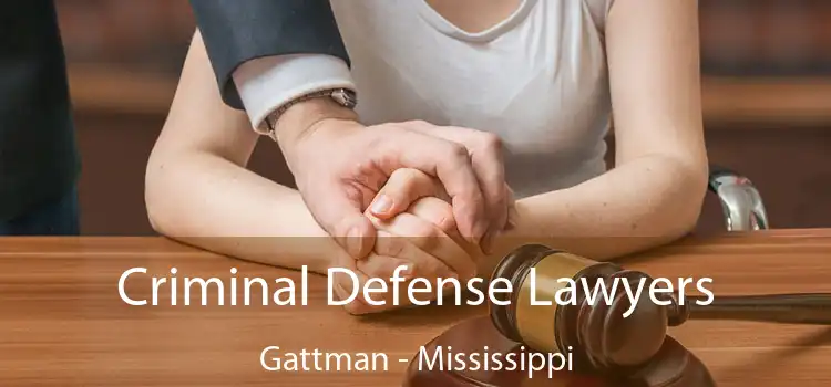 Criminal Defense Lawyers Gattman - Mississippi