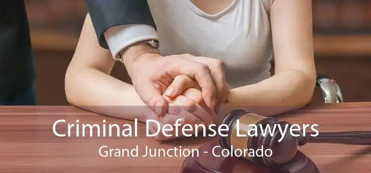 Criminal Defense Lawyers Grand Junction - Colorado