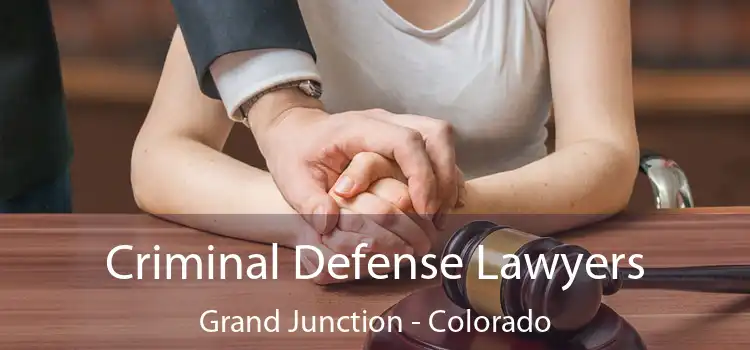 Criminal Defense Lawyers Grand Junction - Colorado