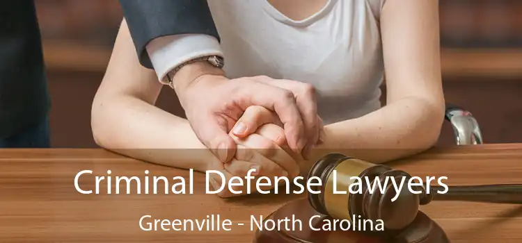 Criminal Defense Lawyers Greenville - North Carolina