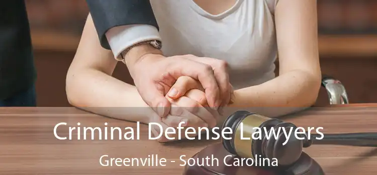 Criminal Defense Lawyers Greenville - South Carolina