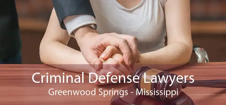 Criminal Defense Lawyers Greenwood Springs - Mississippi