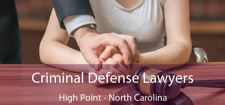 Criminal Defense Lawyers High Point - North Carolina