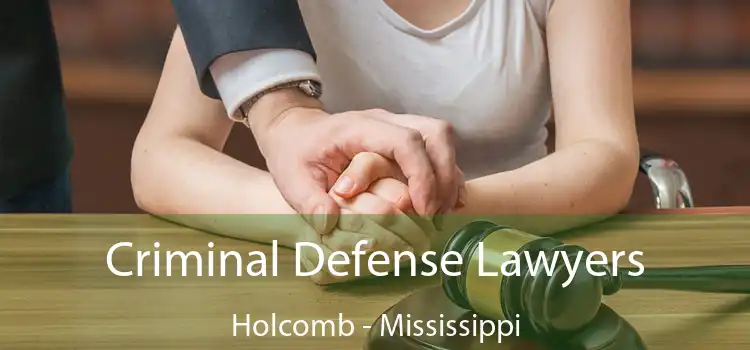 Criminal Defense Lawyers Holcomb - Mississippi