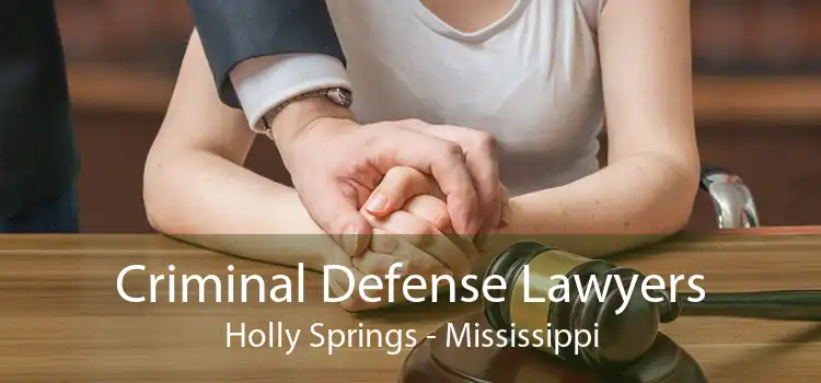 Criminal Defense Lawyers Holly Springs - Mississippi