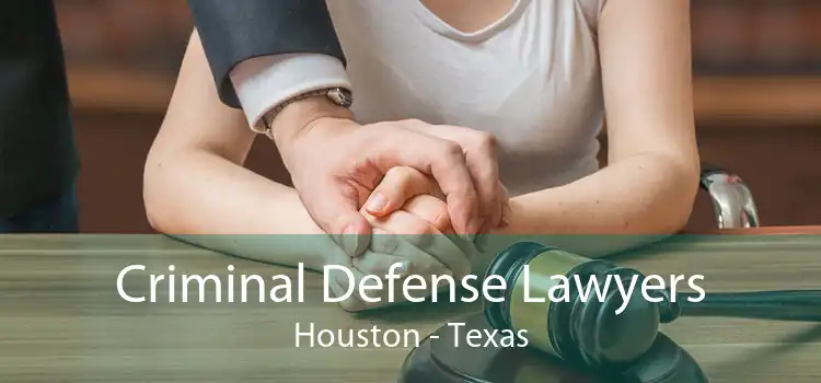 Criminal Defense Lawyers Houston - Texas