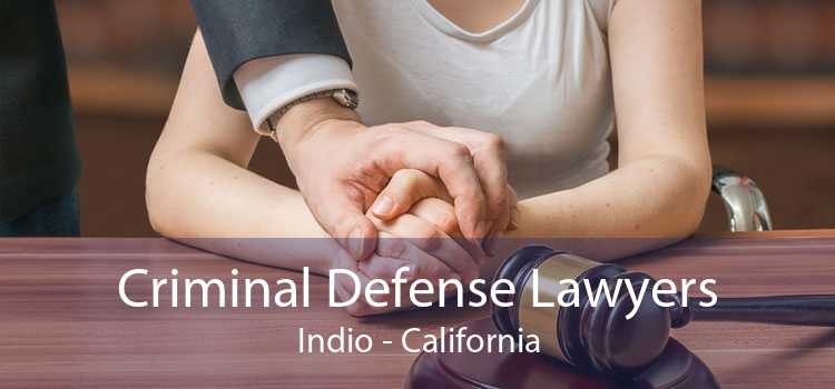 Criminal Defense Lawyers Indio - California