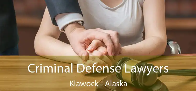 Criminal Defense Lawyers Klawock - Alaska