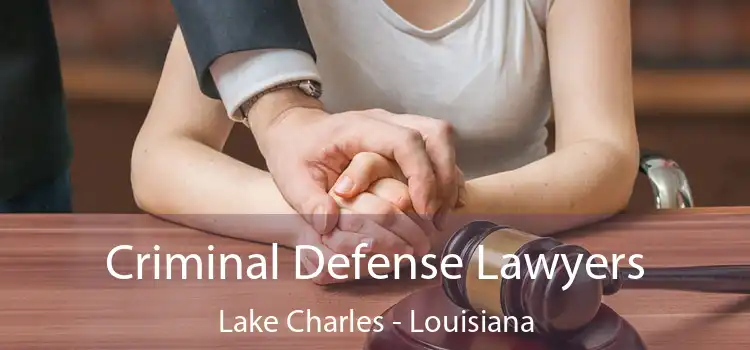 Criminal Defense Lawyers Lake Charles - Louisiana